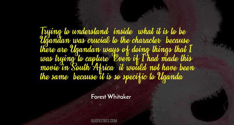 Forest Whitaker Quotes #1739168