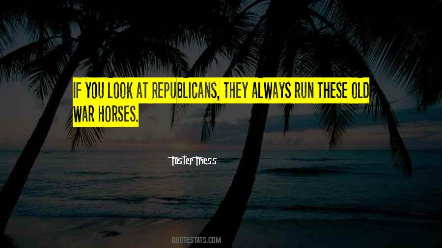 Foster Friess Quotes #314802