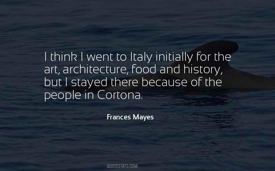 Frances Mayes Quotes #1598681