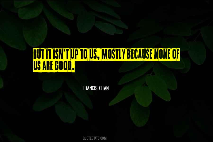 Francis Chan Quotes #370404