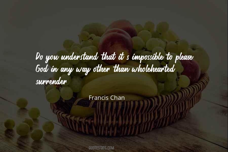 Francis Chan Quotes #412829