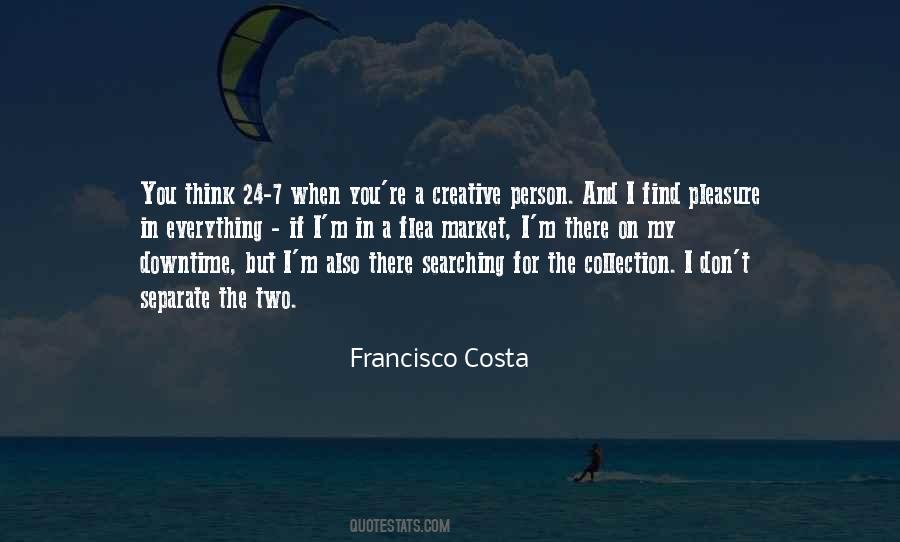 Francisco Costa Quotes #221197