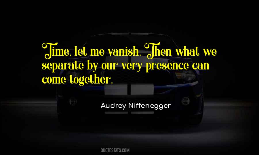 Quotes About Come Together #1298846