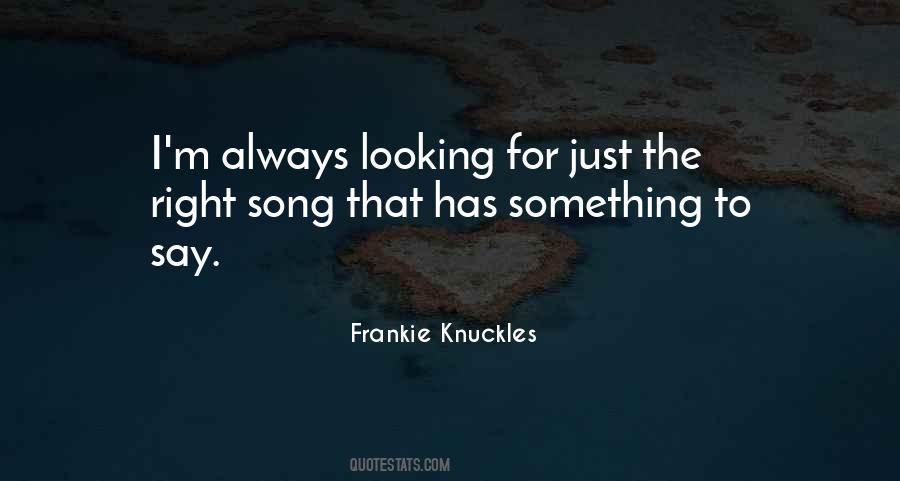 Frankie Knuckles Quotes #1461356