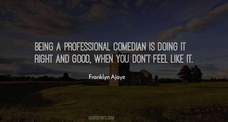 Franklyn Ajaye Quotes #1420011