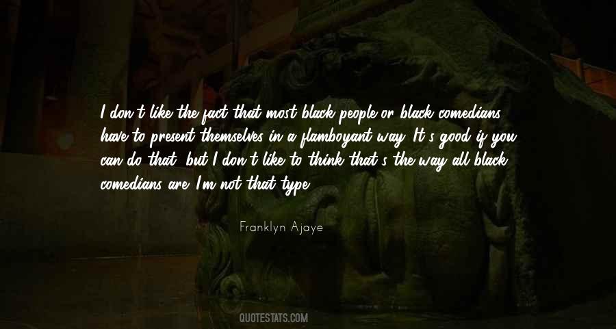 Franklyn Ajaye Quotes #1708333