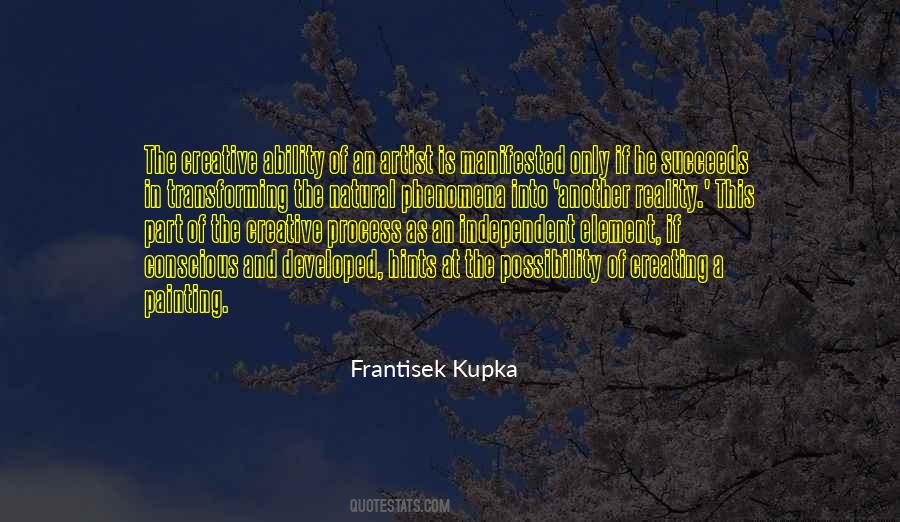 Frantisek Kupka Quotes #1546370