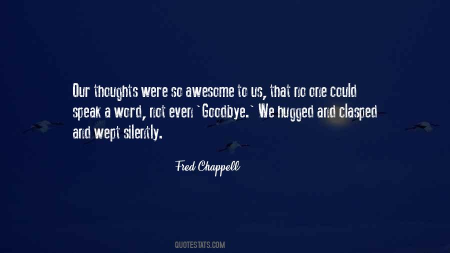 Fred Chappell Quotes #910047