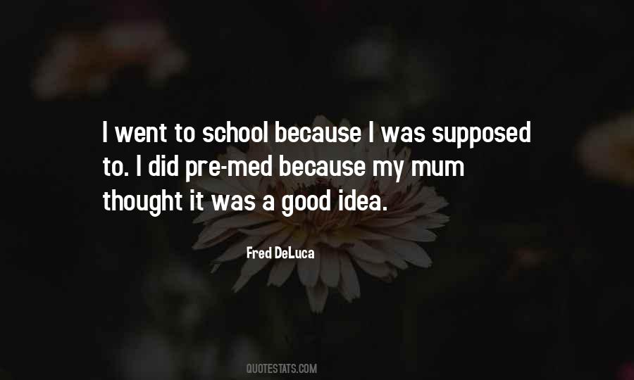 Fred Deluca Quotes #944495