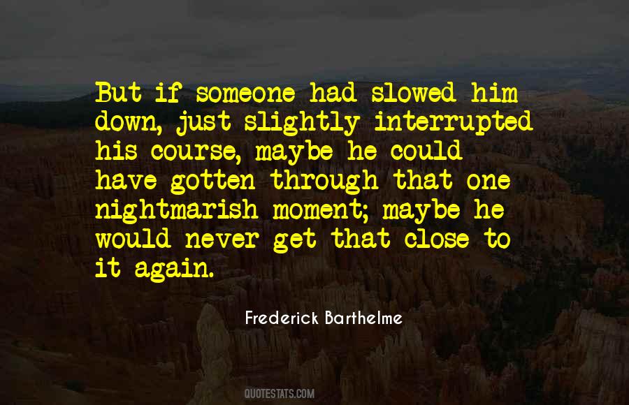 Frederick Barthelme Quotes #110409