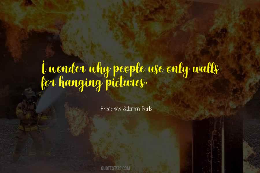 Frederick Salomon Perls Quotes #1179897