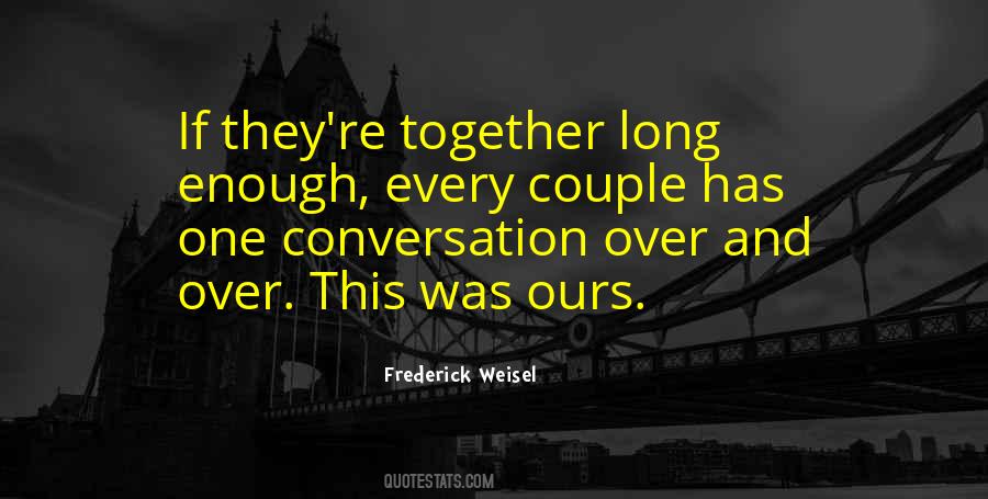 Frederick Weisel Quotes #1160987