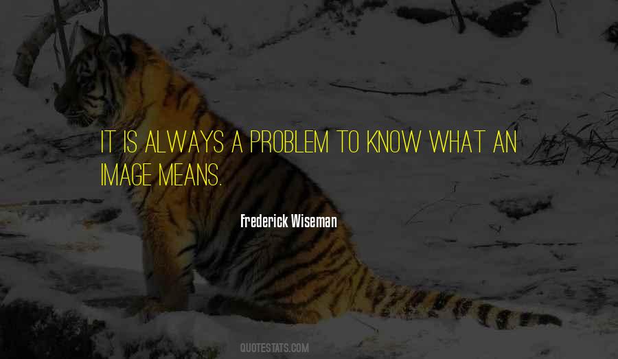 Frederick Wiseman Quotes #1259366