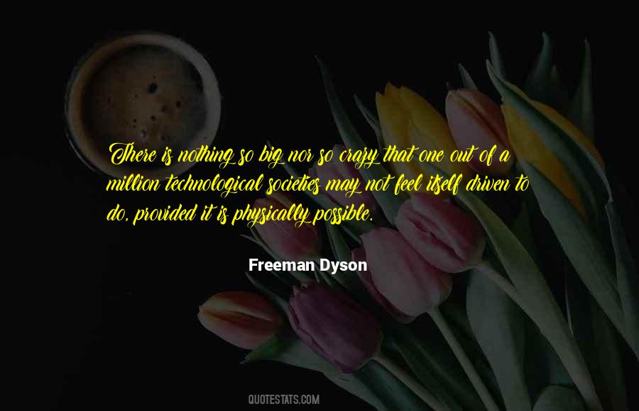 Freeman Dyson Quotes #136311