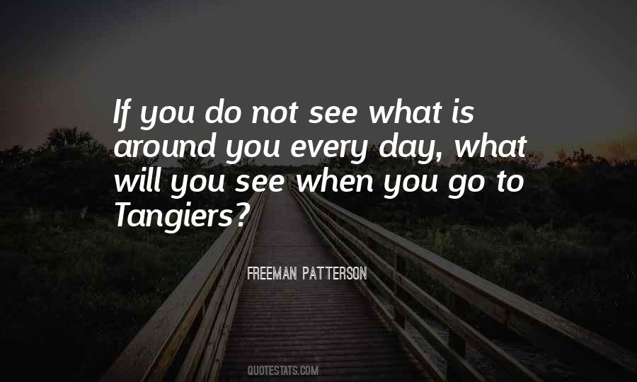 Freeman Patterson Quotes #1566183