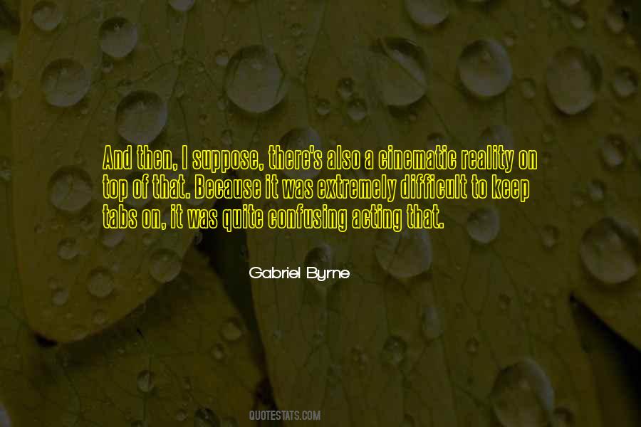 Gabriel Byrne Quotes #410459