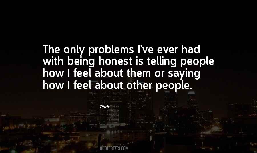 Quotes About Telling Someone How You Feel About Them #1511309