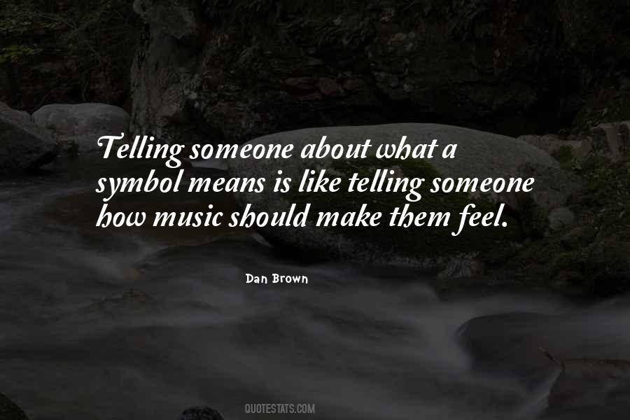 Quotes About Telling Someone How You Feel About Them #276793