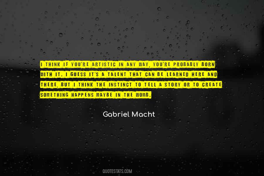 Gabriel Macht Quotes #319546