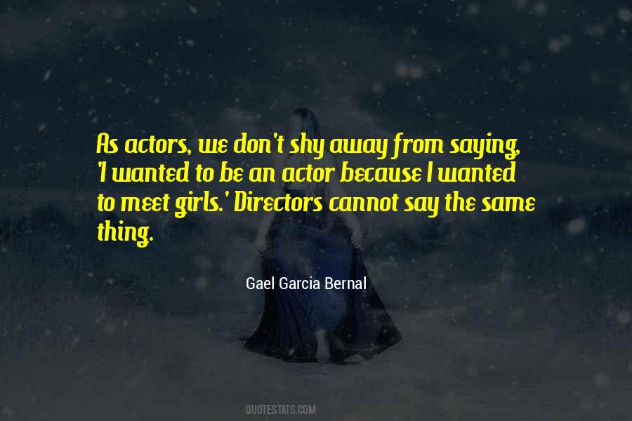 Gael Garcia Bernal Quotes #1365185