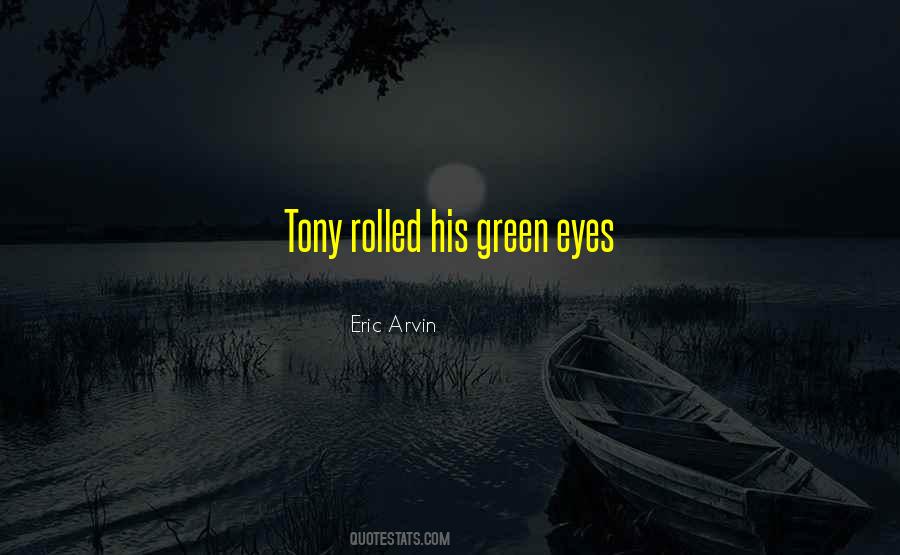 Quotes About His Green Eyes #1481433