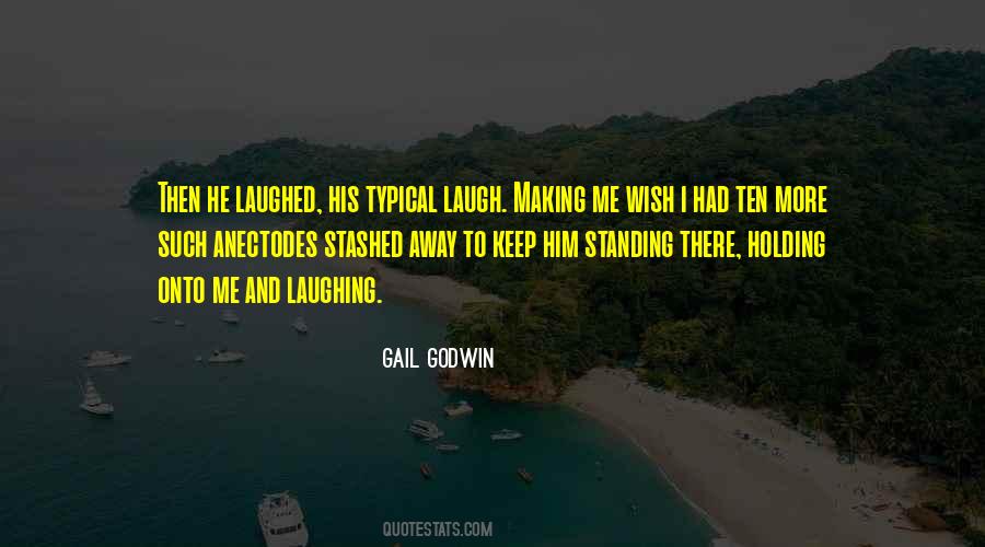 Gail Godwin Quotes #542316