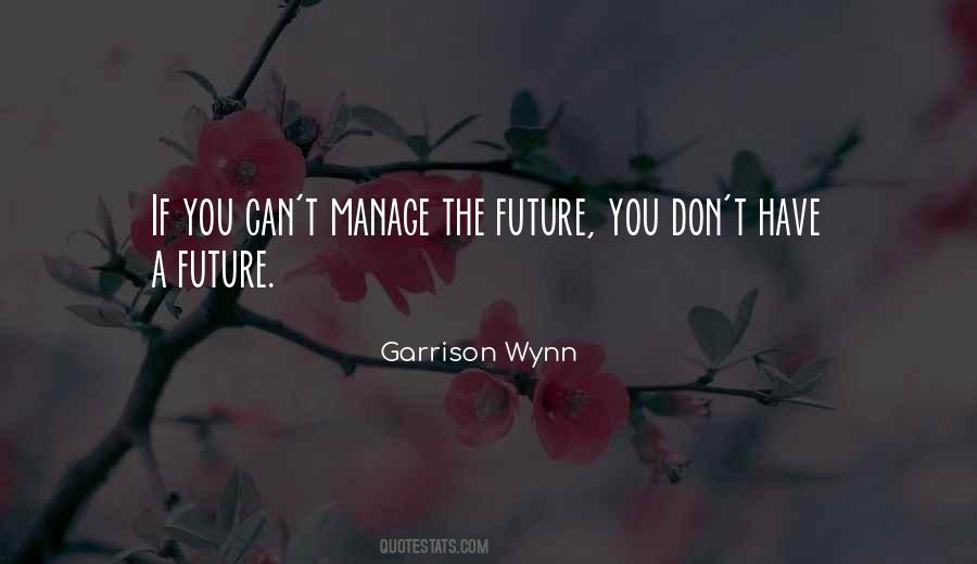 Garrison Wynn Quotes #1130601