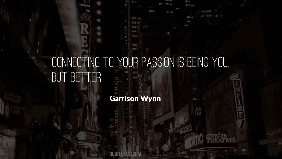 Garrison Wynn Quotes #1154771