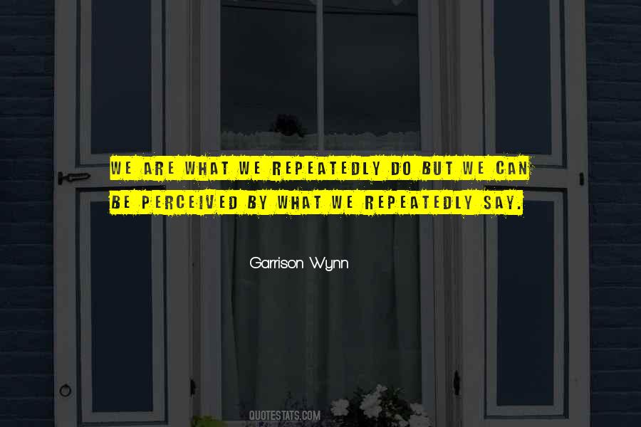 Garrison Wynn Quotes #202424