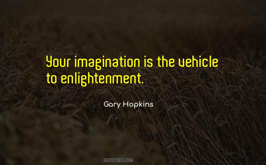 Gary Hopkins Quotes #1874486