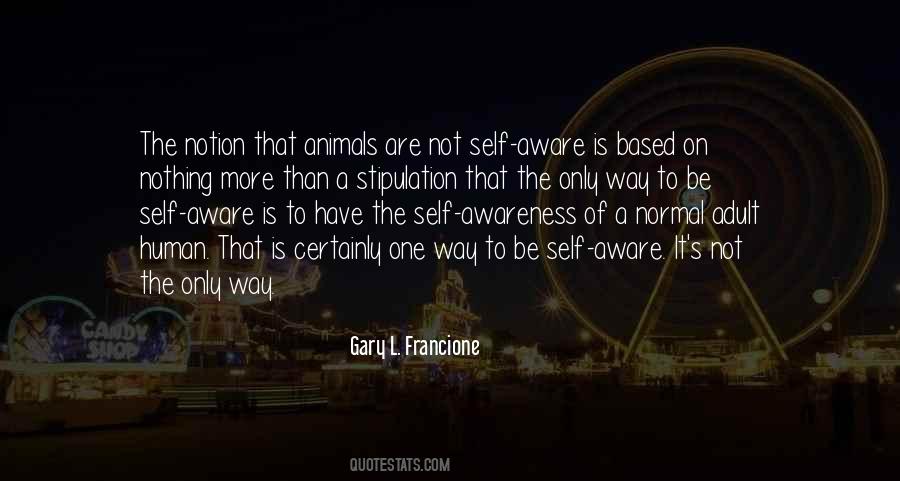 Gary L Francione Quotes #1260097