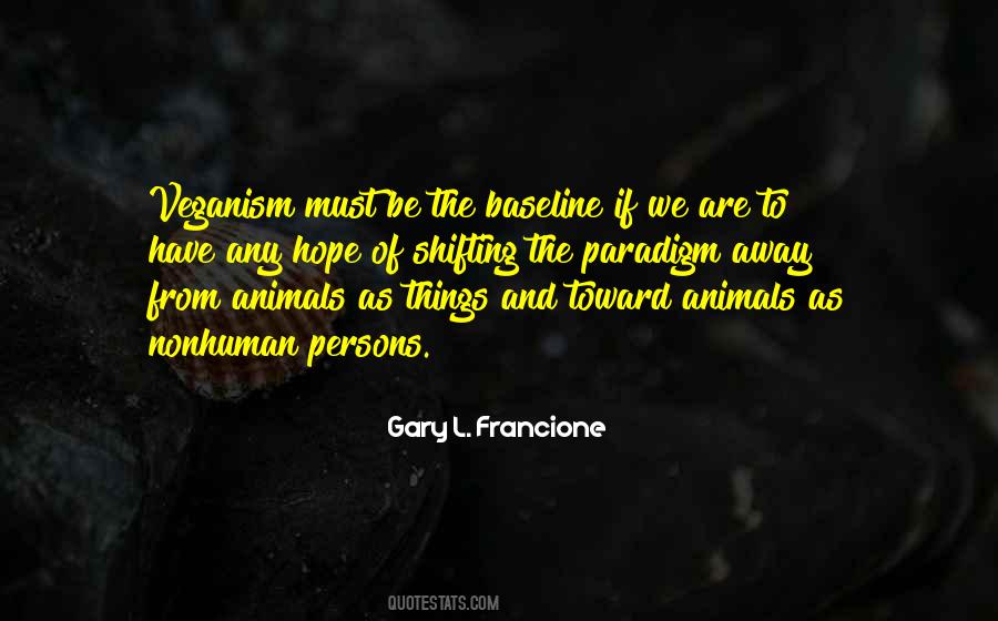 Gary L Francione Quotes #215430