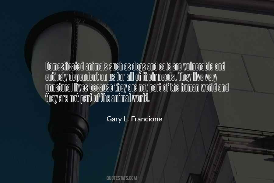 Gary L Francione Quotes #686719