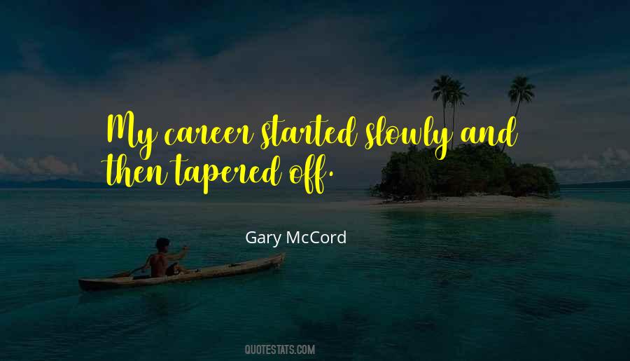 Gary Mccord Quotes #263498