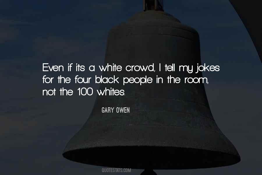 Gary Owen Quotes #1532248