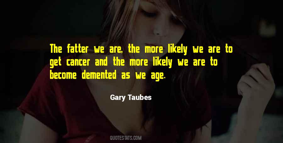 Gary Taubes Quotes #1497662