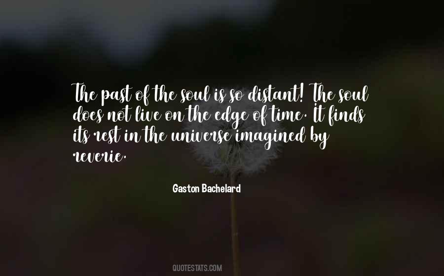 Gaston Bachelard Quotes #386532