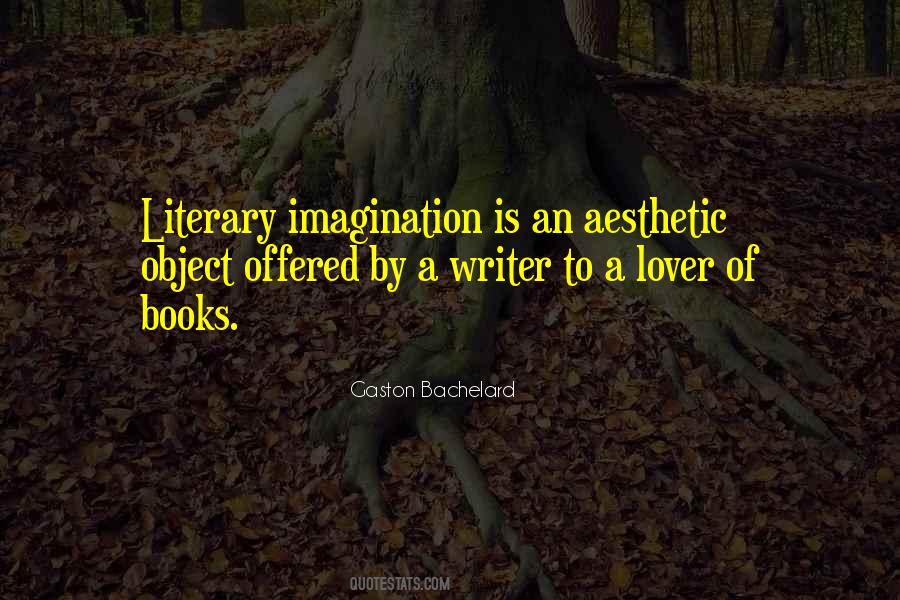 Gaston Bachelard Quotes #510679