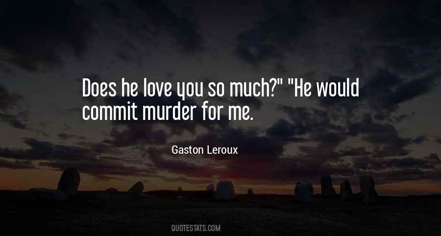 Gaston Leroux Quotes #604286