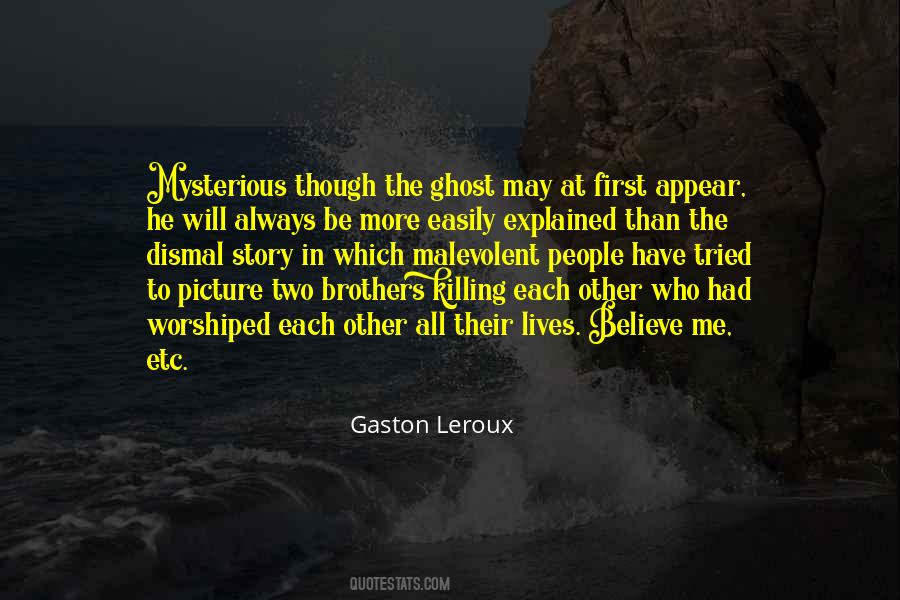 Gaston Leroux Quotes #822071