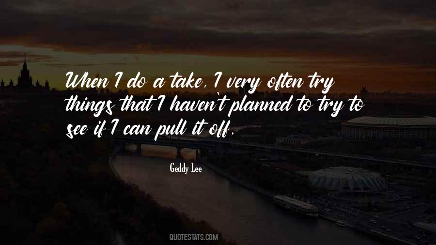 Geddy Lee Quotes #1012504