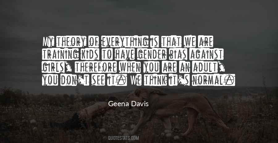 Geena Davis Quotes #1019417