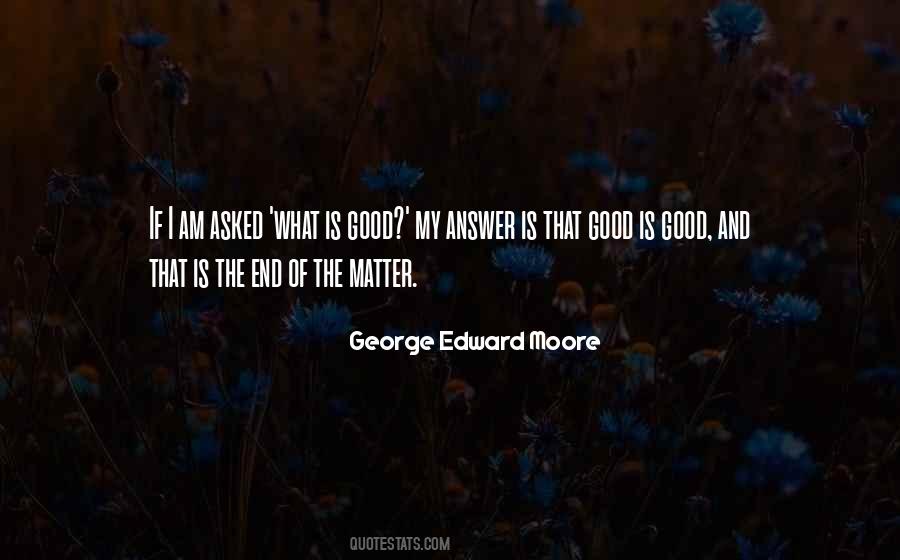 George Edward Moore Quotes #1138986