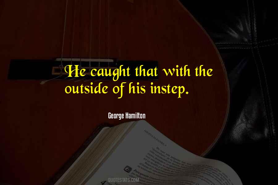 George Hamilton Quotes #1490930