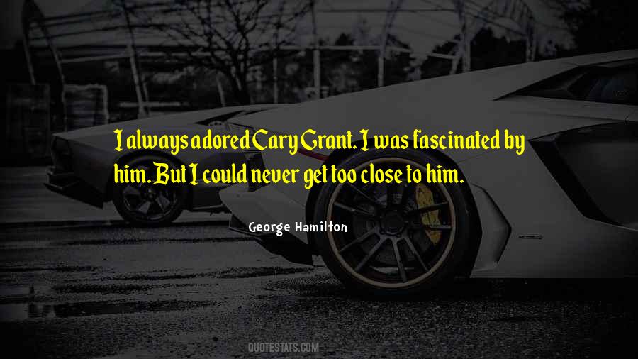 George Hamilton Quotes #1523308