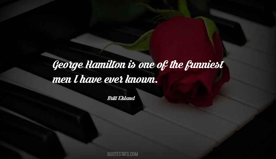 George Hamilton Quotes #853379
