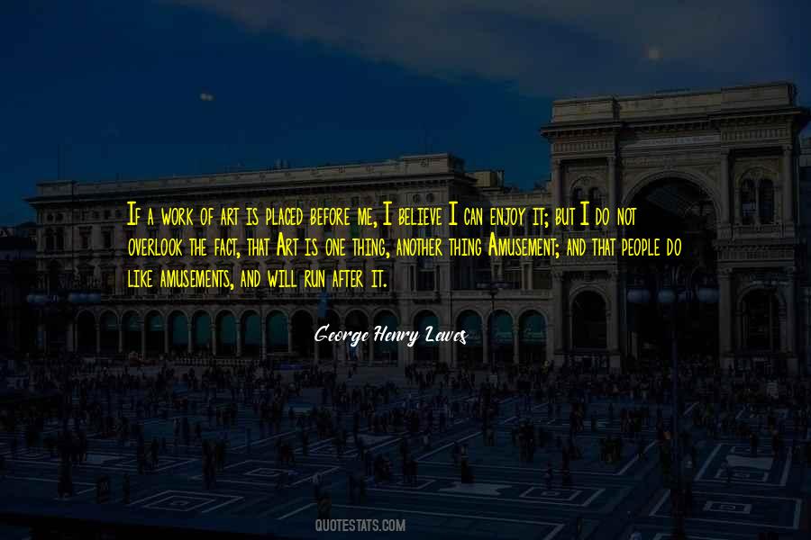 George Henry Lewes Quotes #482578