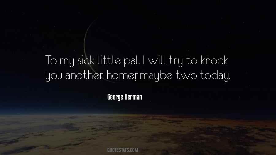 George Herman Quotes #118792