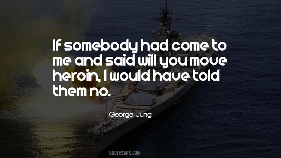 George Jung Quotes #1460721