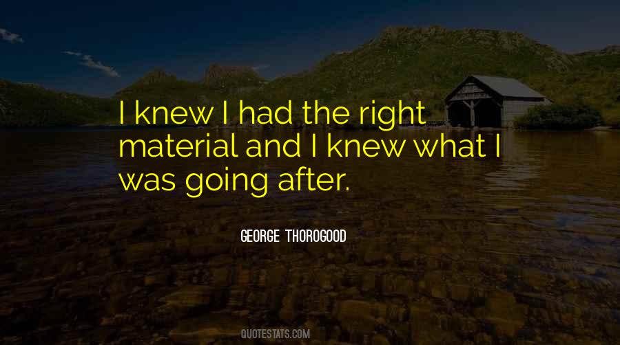 George Thorogood Quotes #1040245